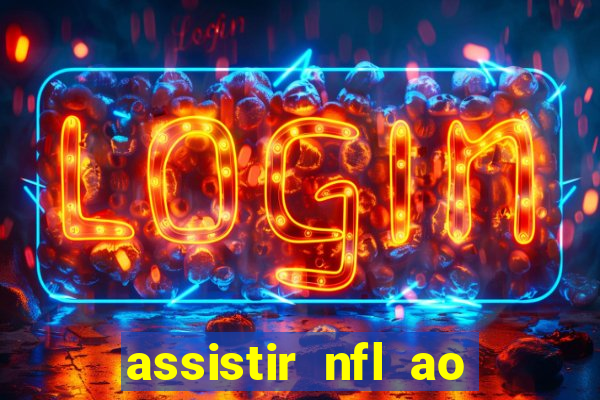 assistir nfl ao vivo gratis